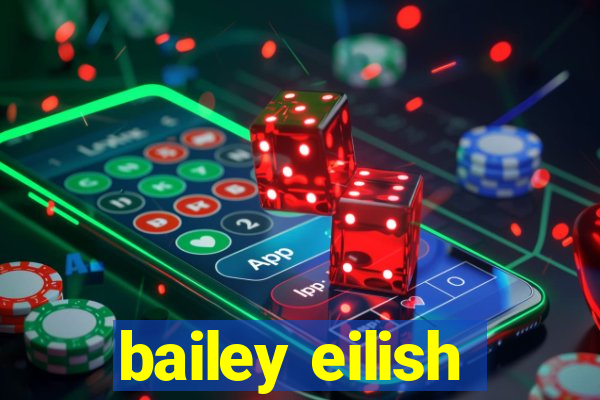 bailey eilish